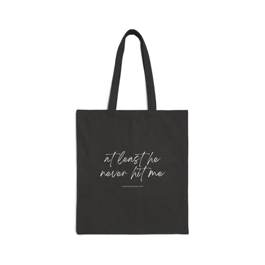 Cotton Canvas Tote Bag - "At least he never hit me" - BLACK