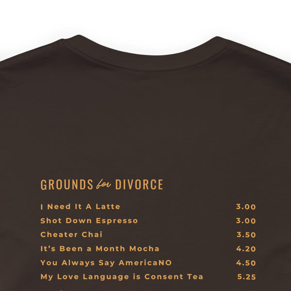 Grounds for Divorce BELLA + CANVAS Unisex Jersey Short Sleeve Tee