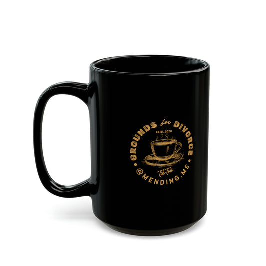 Grounds for Divorce Mug (11oz, 15oz)