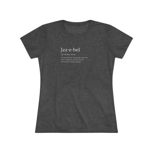 Jezebel Women's Triblend Tee